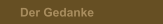 Der Gedanke