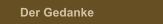 Der Gedanke