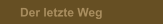 Der letzte Weg